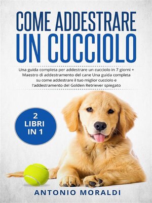 cover image of Come addestrare un cucciolo (2 Libri in 1)